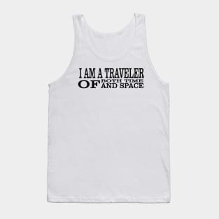 I Am A Traveller Of Both Time & Space T-Shirt Tank Top